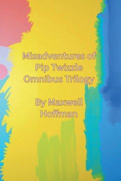 Cover Misadventures of Pip Twizzle Omnibus Trilogy