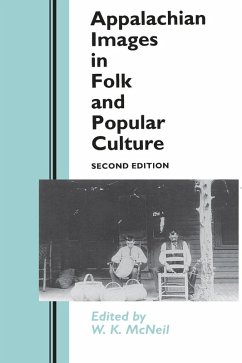Appalachian Images in Folk and Popular Culture (eBook, ePUB) - Mcneil, W. K.