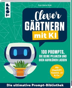 Cover Clever gärtnern mit KI. 100 Prompts, die deine Pflanzen und dich aufblühen lassen