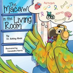 The Macaw in the Living Room - Abaie, Ashley The Macaw in the Living Room - Abaie, Ashley