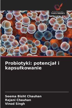 Cover Probiotyki: potencja¿ i kapsu¿kowanie