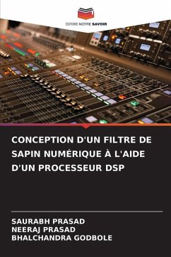 CONCEPTION D'UN FILTRE DE SAPIN NUMÉRIQUE À L'AIDE D'UN PROCESSEUR DSP - Prasad, Saurabh;Prasad, Neeraj;GODBOLE, BHALCHANDRA