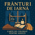 Frânturi de iarn¿ - Carte de colorat pentru adul¿i Frânturi de iarn¿ - Carte de colorat pentru adul¿i