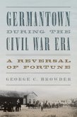 Germantown during the Civil War Era (eBook, ePUB)