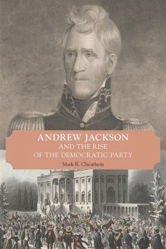 Cover Andrew Jackson and the Rise of the Democratic Party (eBook, ePUB)