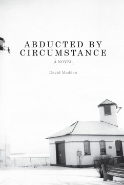 Abducted by Circumstance (eBook, ePUB) - Madden, David