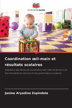 Coordination ¿il-main et résultats scolaires - Espíndola, Janine Aryadine Coordination ¿il-main et résultats scolaires - Espíndola, Janine Aryadine