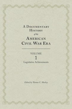 Cover A Documentary History of the American Civil War Era (eBook, ePUB)