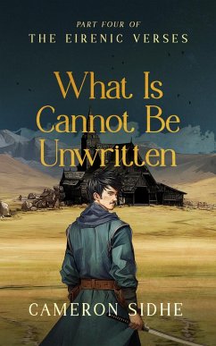 Cover What Is Cannot Be Unwritten (The Eirenic Verses, #4) (eBook, ePUB)