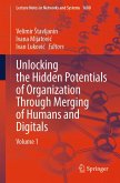 Unlocking the Hidden Potentials of Organization Through Merging of Humans and Digitals (eBook, PDF) Unlocking the Hidden Potentials of Organization Through Merging of Humans and Digitals (eBook, PDF)