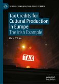 Tax Credits for Cultural Production in Europe (eBook, PDF)
