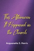 This Afternoon It Happened in the Church (eBook, ePUB)