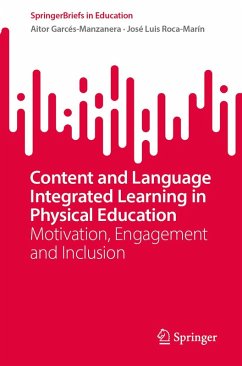 Content and Language Integrated Learning in Physical Education (eBook, PDF) - Garcés-Manzanera, Aitor; Roca-Marín, José Luis
