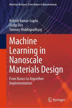 Machine Learning in Nanoscale Materials Design (eBook, PDF) - Gupta, Kritesh Kumar; Dey, Sudip; Mukhopadhyay, Tanmoy