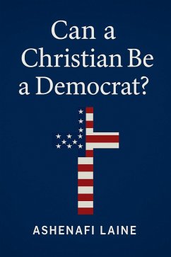 Can a Christian Be a Democrat? (eBook, ePUB) - Ashenafi