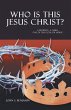 Who Is This Jesus Christ?: A Prophet, a... - Bild 1