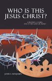 Who Is This Jesus Christ?: A Prophet, a Guru, One of the Gods or More! (eBook, ePUB)