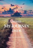Where My Journey Ends (eBook, ePUB) Where My Journey Ends (eBook, ePUB)