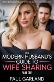 The Modern Husband's Guide To Wife Sharing, Part One (eBook, ePUB)