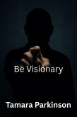 Be Visionary (Be Series, #12) (eBook, ePUB)