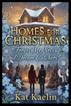 Cover HOMES FOR CHRISTMAS: Forget-Me-Nots and Dream Catchers (eBook, ePUB)