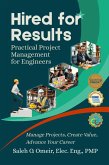 HIRED FOR RESULTS: Practical Project Management for Engineers (eBook, ePUB)
