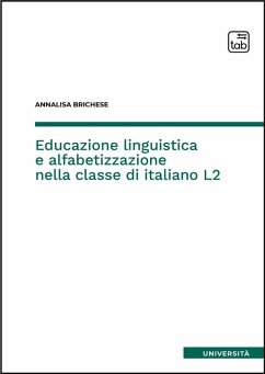 Educazione linguistica e alfabetizzazione nella classe di italiano L2 (eBook, ePUB) - Brichese, Annalisa