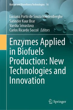 Enzymes Applied in Biofuels Production: New Technologies and Innovation (eBook, PDF) Enzymes Applied in Biofuels Production: New Technologies and Innovation (eBook, PDF)