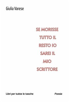 Cover Se morisse tutto il resto io sarei il mio scrittore (eBook, ePUB)