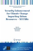 Security Enhancement for Climate Change Impacting Urban Resources - SECCURe (eBook, PDF) Security Enhancement for Climate Change Impacting Urban Resources - SECCURe (eBook, PDF)