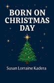 Born on Christmas Day (eBook, ePUB)