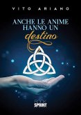 Anche le anime hanno un destino (eBook, ePUB)