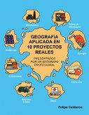 GEOGRAFíA APLICADA EN 10 PROYECTOS REALES (eBook, ePUB)