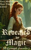 Revealed by Magic (An Elemental Fairytale, #2) (eBook, ePUB)