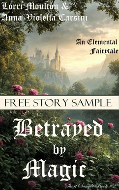 Cover Betrayed by Magic - Free Story Sample (eBook, ePUB)