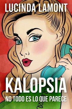 Cover Kalopsia - No Todo Es Lo Que Parece (eBook, ePUB)