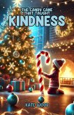 The Candy Cane That Taught Kindness (eBook, ePUB)