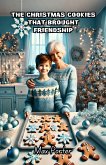 The Christmas Cookies That Brought Friendship (eBook, ePUB)
