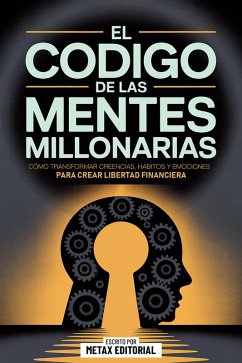 El Codigo De Las Mentes Millonarias (eBook, ePUB) - Metax Editorial El Codigo De Las Mentes Millonarias (eBook, ePUB) - Metax Editorial