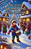 The Little Drummer Who Saved Christmas (eBook, ePUB)