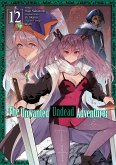 The Unwanted Undead Adventurer (Manga) Volume 12 (eBook, ePUB)