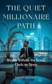 The Quiet Millionaire Path (eBook, ePUB)