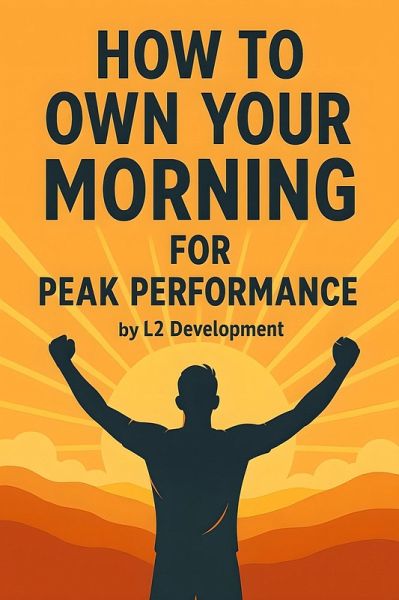 How to Own Your Morning for Peak Performance (eBook, ePUB)