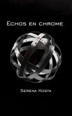 Echos en Chrome (eBook, ePUB) Echos en Chrome (eBook, ePUB)