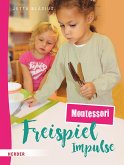 Freispiel-Impulse: Montessori (eBook, PDF)