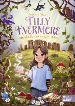 Tilly Evermore und der Ruf der ewigen Steine (eBook, ePUB) - Peluso, Francesca