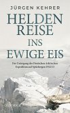 Heldenreise ins ewige Eis (eBook, ePUB) Heldenreise ins ewige Eis (eBook, ePUB)