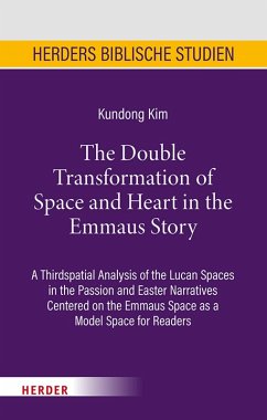 The Double Transformation of Space and Heart in the Emmaus Story (eBook, PDF) - Kim, Kundong