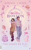 Mornings in Boston - The Games We Play (eBook, ePUB)