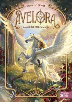 Avelora - Das Internat der magischen Pferde (eBook, ePUB) - Benn, Amelie